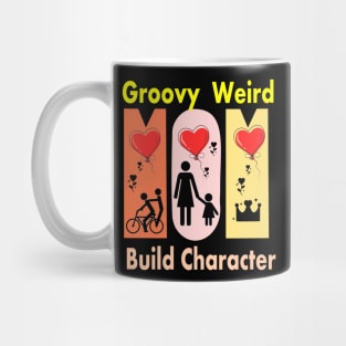 Groovy Weird Moms Build Character Mug